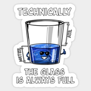 Physics Technically The Glass Is Always Full Sticker